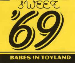 Babes In Toyland : Sweet '69